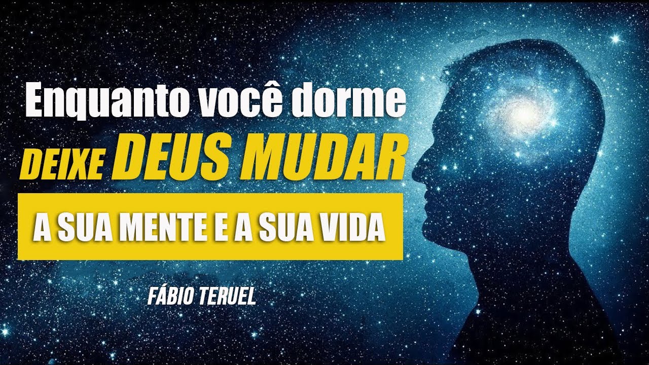ENQUANTO VOCÊ DORME DEIXE DEUS MUDAR A SUA MENTE E A SUA VIDA - YouTube