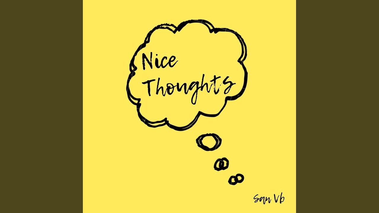 Watch Nice Thoughts on YouTube Watch Nice Thoughts on YouTube