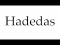 How to Pronounce Hadedas