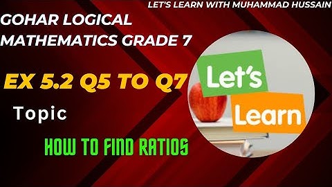 Gohar Logical Mathematics Grade 7 Exercise 5.2 Q5 to Q7