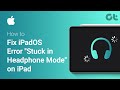 How to Fix iPadOS Error Stuck in Headphone Mode | iPad Stuck in Headphone Mode? | Guiding Tech
