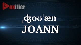How to Pronunce Joann in English - Voxifier.com
