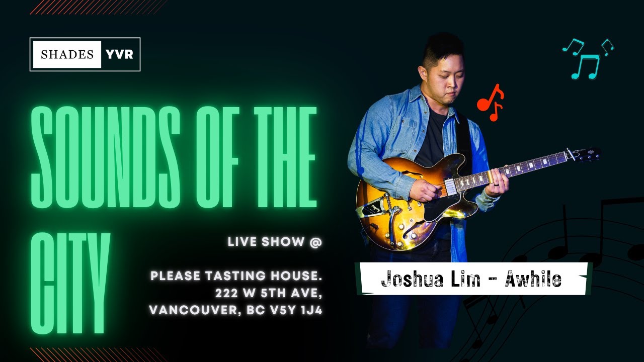 Joshua Lim - Awhile  | (Shades of YVR Sounds of The City Performance)