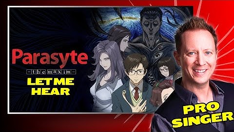 Angst en walging in Las Vegas - Let Me Hear (Parasyte the Maxim) | Professionele zanger reageert