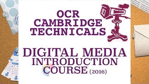 Cambridge Technicals Digital Media Level 3 Introduction Course now on TES