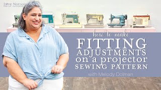 How to make fitting adjustments to a Projector Sewing Pattern: with Melody Dolman