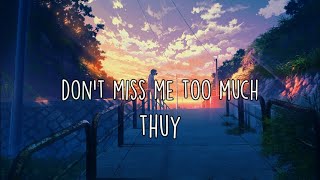 Download Lagu don't miss me too much - thuy MP3