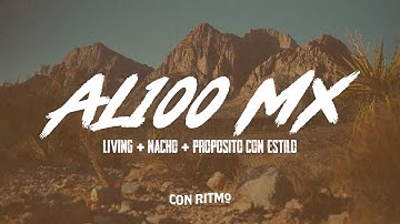 AL100 MX 🤠 | Living + Nacho Ft. Propósito con Estilo🪗🔥 | Regional Cristiano 2025 🎵 Letra Oficial