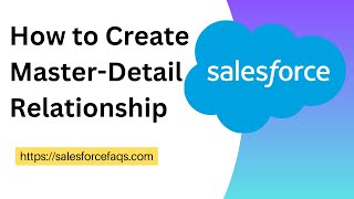 How to Create Master Detail Relationship In Salesforce | Master detail relationship in Salesforce