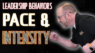Leadership Behaviors: Pace and Intensity | Leaders move fast