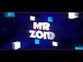 Mr new intro  mr zoid