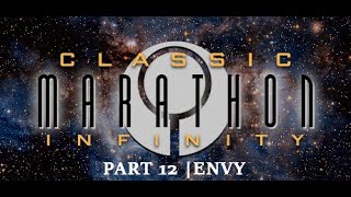 CLASSIC MARATHON INFINITY | PART 12 | ENVY