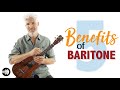 5 Benefits of the Baritone Ukulele