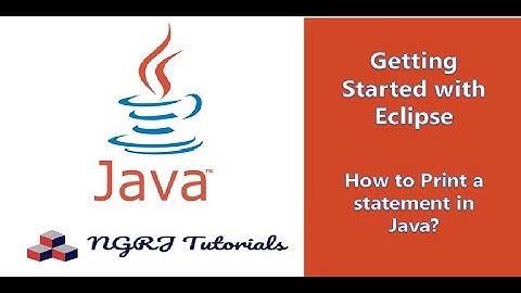 Getting Started With Eclipse |  How to Print a statement in java