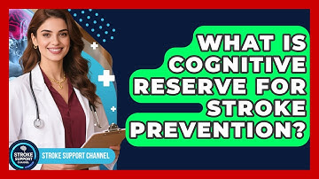 What Is Cognitive Reserve For Stroke Prevention? - Stroke Support Channel