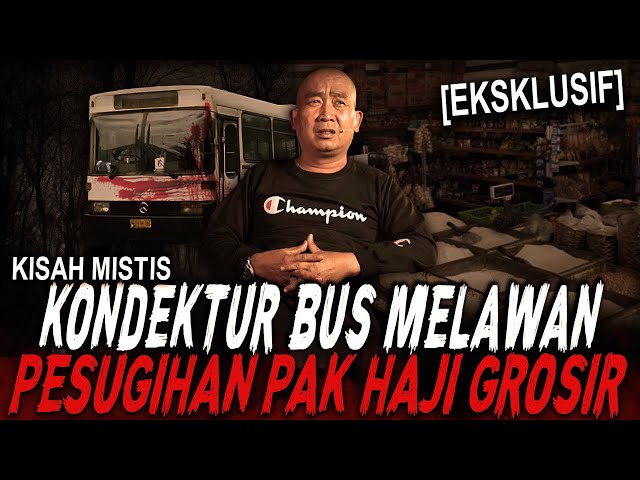 PAK HAJI GROSIR INI KALO NYARI TUMBAL PASTI NGASIH DUIT MANG !! KONDEKTUR BUS VS PESUGIHAN BUTO IJO class=