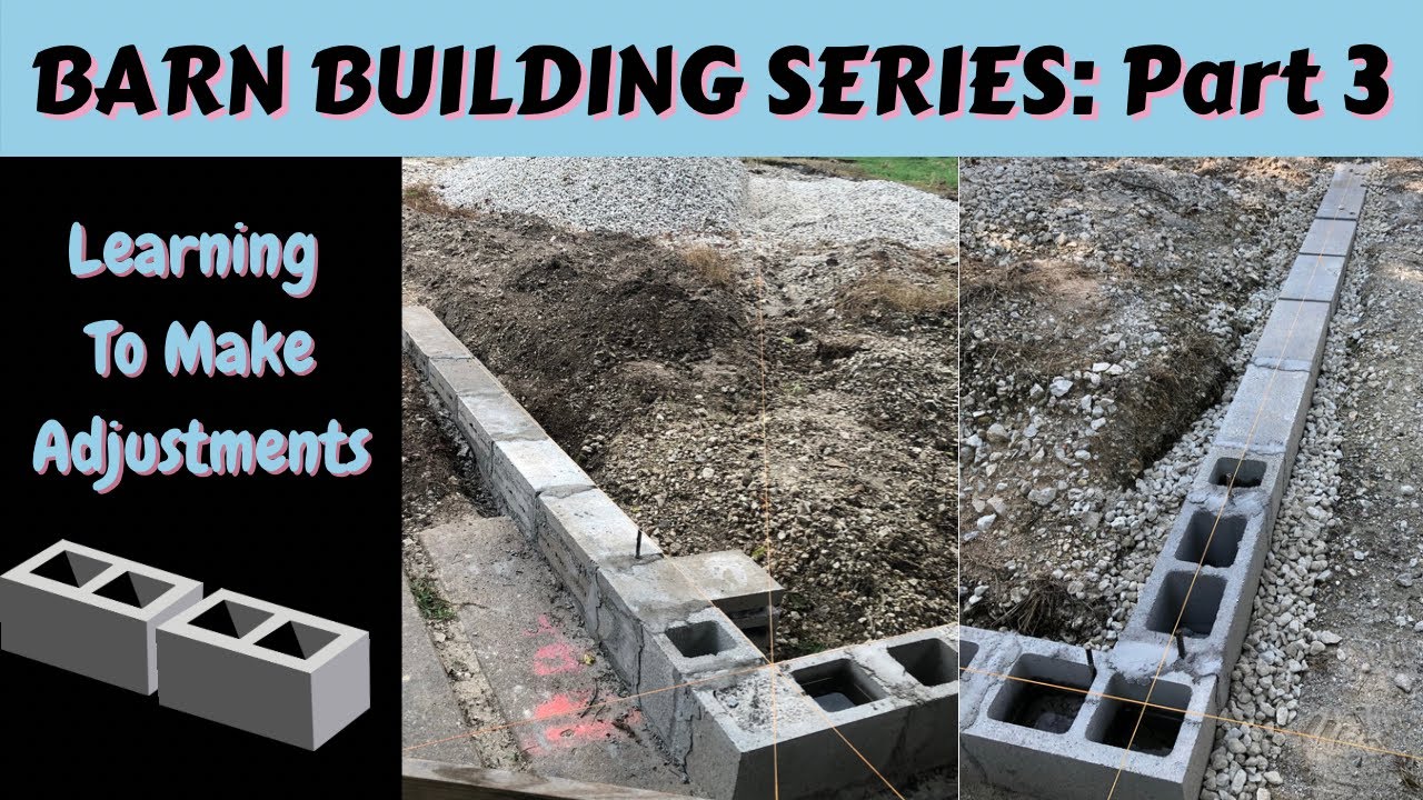 BARN BUILDING SERIES: Part 3-Learning To Make Adjustments