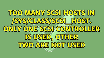 Too many scsi hosts in /sys/class/scsi_host. Only one SCSI controller is used, other two are not...