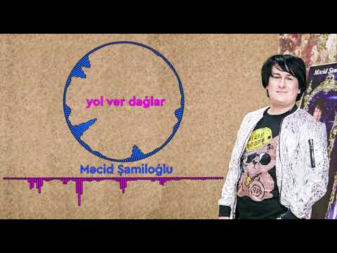 Mecid Shamiloglu_-_yol ver daglar
