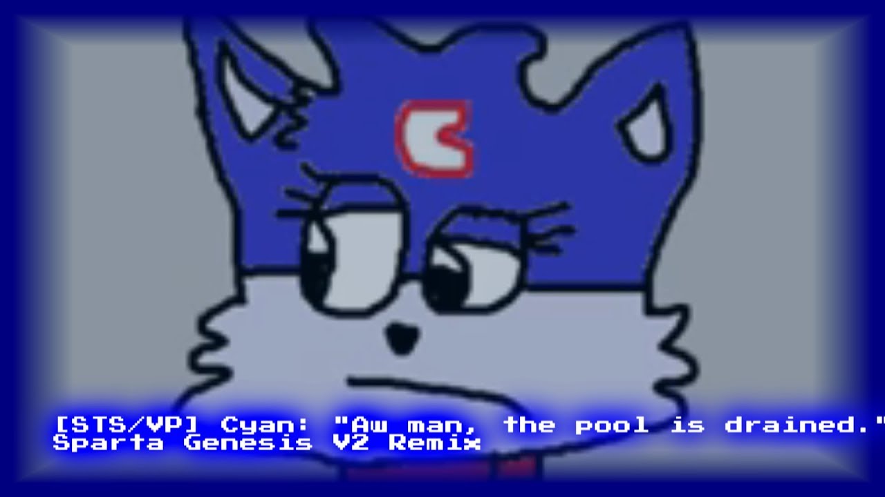 [STS/VP] Cyan: "Aw man, the pool is drained." - Sparta Genesis V2 Remix - Published on Dec 9, 2017
