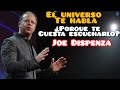 EL UNIVERSO TE ESTÁ GRITANDO PARA QUE ESCUCHES | Joe Dispenza