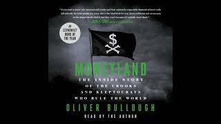 Moneyland: The Inside Story of the Crooks and Kleptocrats Who Rule the World