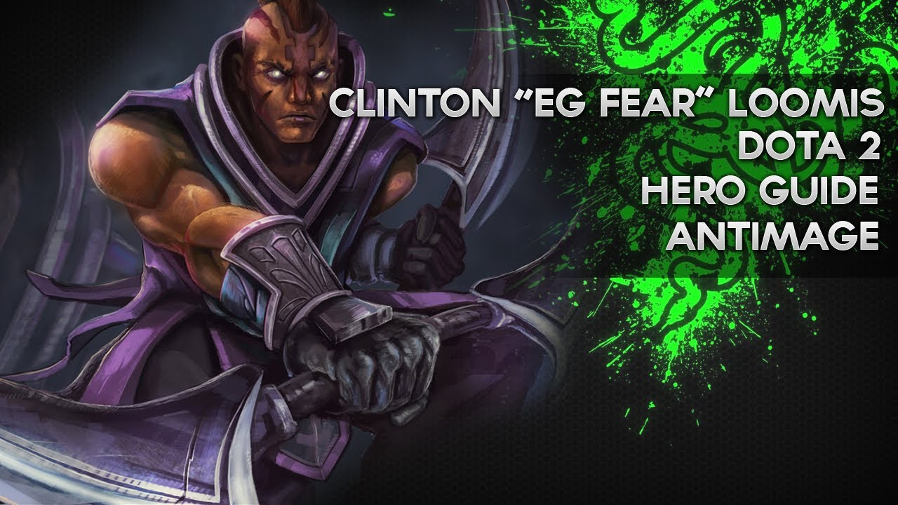 Antimage - Dota 2 Hero Guide - EG Fear - Razer Academy ...