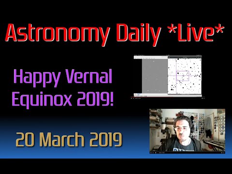 Astronomy Daily *Live* 190320 | Happy Equinix!!!!
