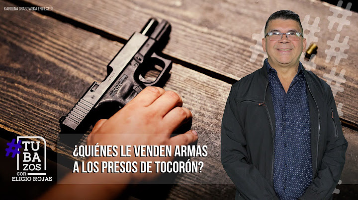 ¿Quiénes le venden armas a los presos de Tocorón?