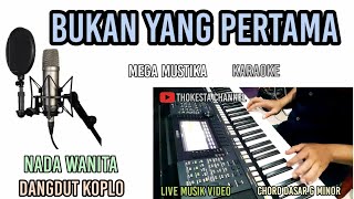 BUKAN YANG PERTAMA MEGA MUSTIKA KARAOKE DANGDUT KOPLO