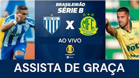 AVAÍ X MIRASSOL ASSISTA DE GRAÇA BRASILEIRÃO SÉRIE B 2024