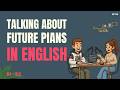 Real Conversations for Intermediates ｜ Talking About Future Plans!