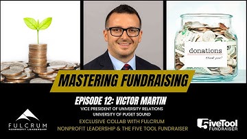 Mastering Fundraising: A Conversation with Victor Martin - Episode 12