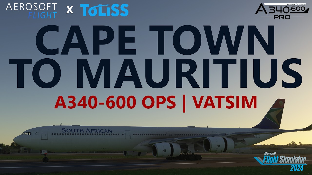 Aerosoft / ToLiss A340-600 Pro in MSFS 2024 | Full VATSIM Flight (Cape Town to Mauritius)