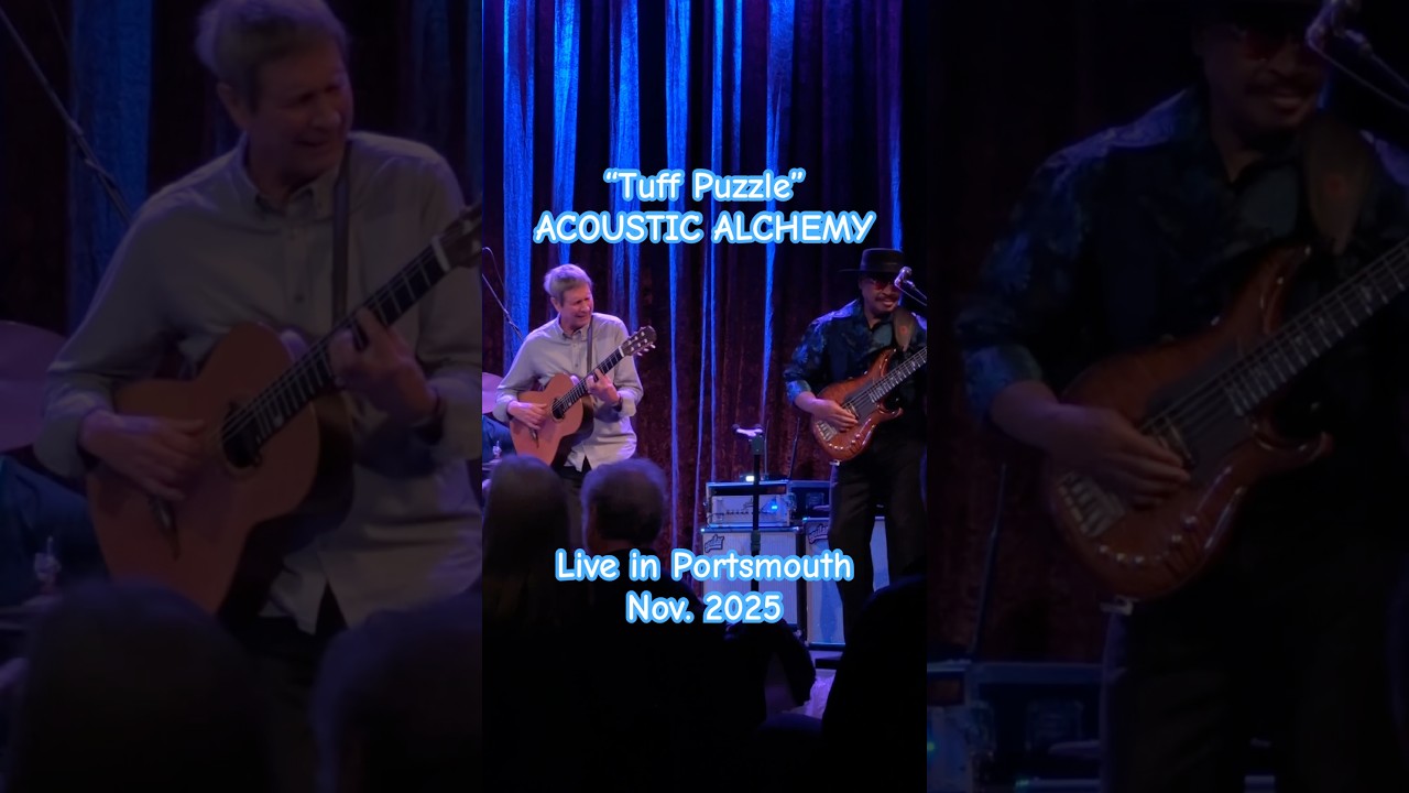 New ACOUSTIC ALCHEMY Shorty! "TUFF PUZZLE " Smooth jazz fusion! Portsmouth, NH, Nov. 2025