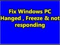 Fix Windows PC hanged, Freeze &amp; not responding
