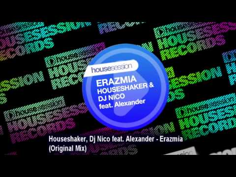 Houseshaker, Dj Nico, Alexander - Erazmia (Original Mix)