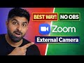 How to Use External Camera in Zoom (No OBS Required!)
