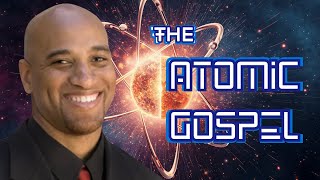 The Atomic Gospel