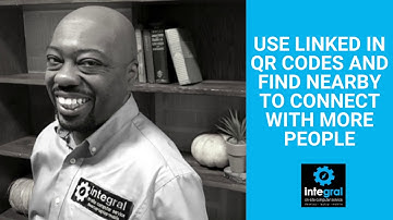 Use Linkedin QR Codes and Find Nearby to Connect With More People