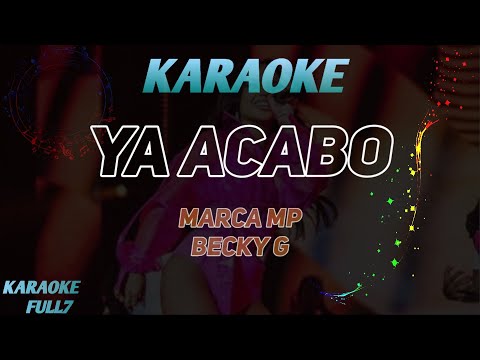 Marca MP, Becky G – YA ACABO (Karaoke)