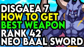 Disgaea 7 How to Get the Best Weapon In The Game Rank 42 Sword Neo Baal Sword Guide