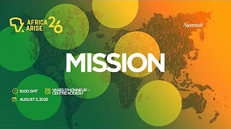 Africa Arise & Shine 2025 - Mission | August 6, 2025