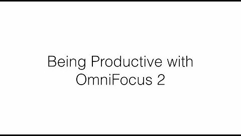 Being Productive with OmniFocus 2