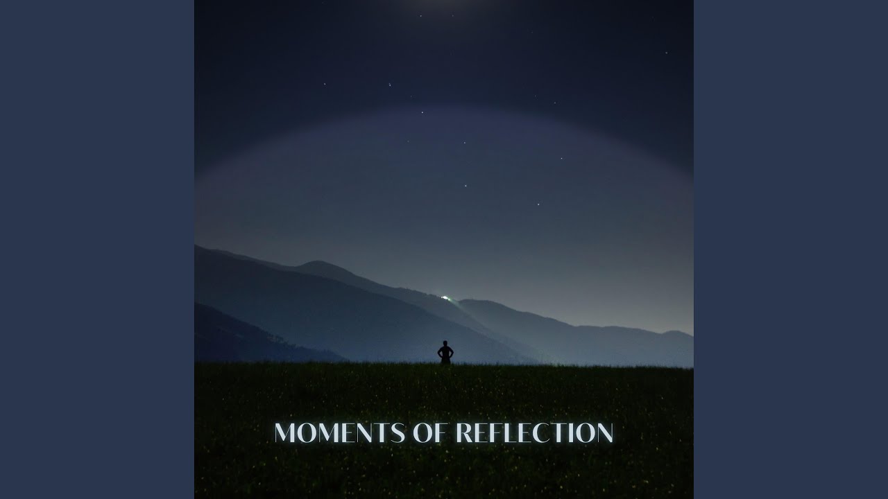 Moments of Reflection