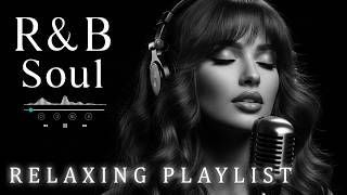 【R&B Soul】Heartfelt R&B Soul Mix – Smooth Romantic Chill Grooves to Soothe Your Soul and Heart