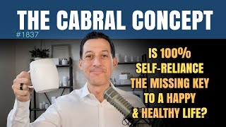 Is 100% Self-Reliance the Missing Key to a Happy & Healthy Life? | Cabral Concept 1837