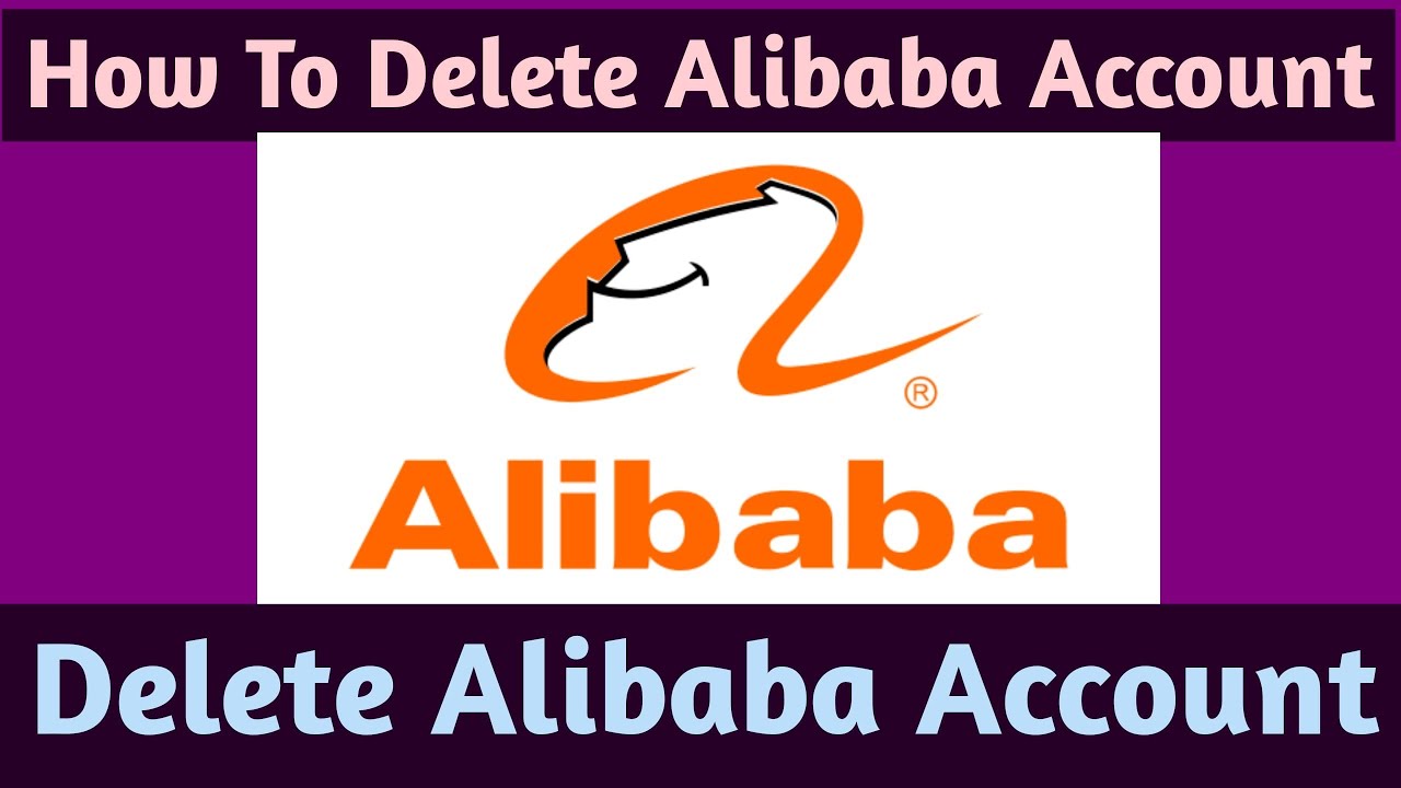 How To Delete Your Alibaba Account