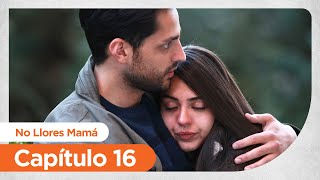 No Llores Mamá | Foster Mother - Capítulo 16