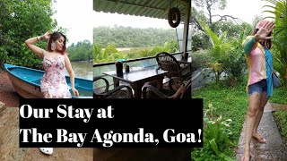 The Bay agonda property tour| Goa in the Monsoon| Goa Vlog-2|